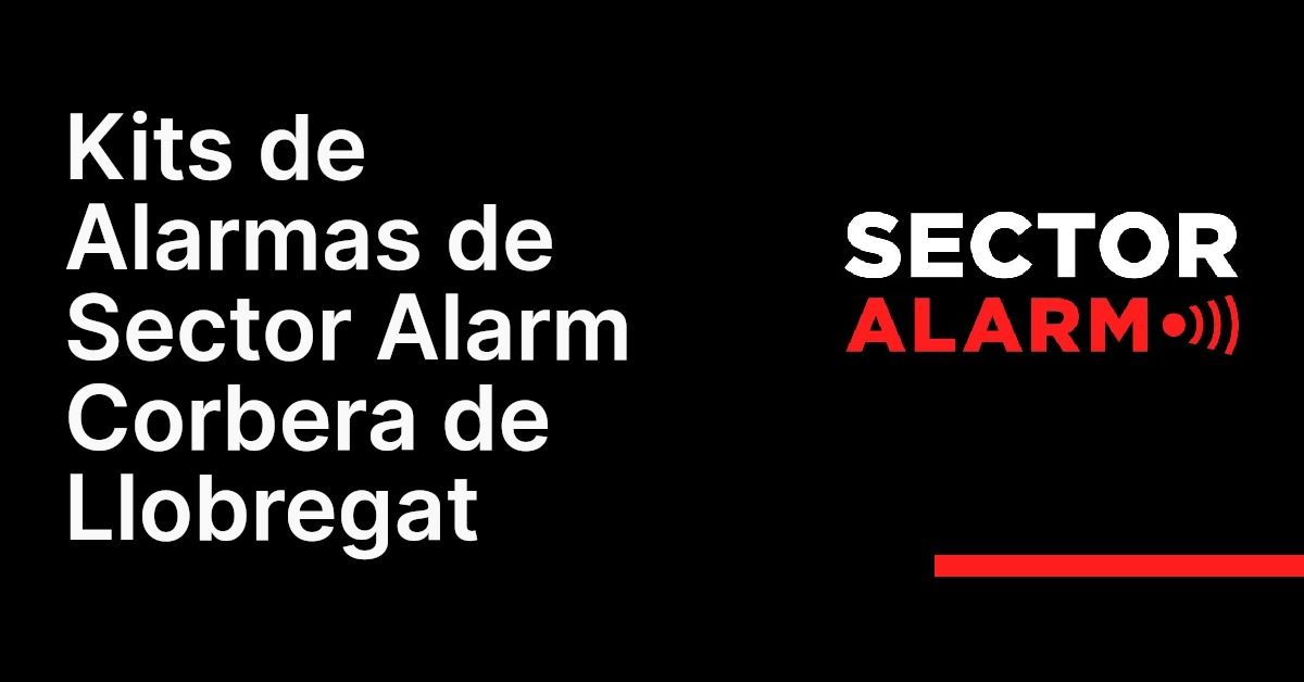 Kits de Alarmas de Sector Alarm Corbera de Llobregat